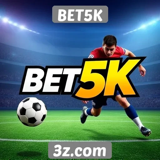 BET5K | Apostas esportivas em alta no site BET5K